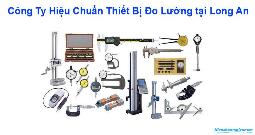 Công Ty Hiệu Chuẩn Thiết Bị Đo Lường tại Long An - Hiệu chuẩn Miền Nam