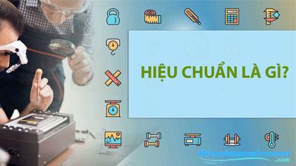 Hiệu Chuẩn Thiết Bị Là Gì ? Tại sao cần hiệu chuẩn thiết bị định kỳ