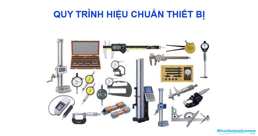 Quy trình hiệu chuẩn thiết bị đo lường tại Hiệu Chuẩn Miền Nam