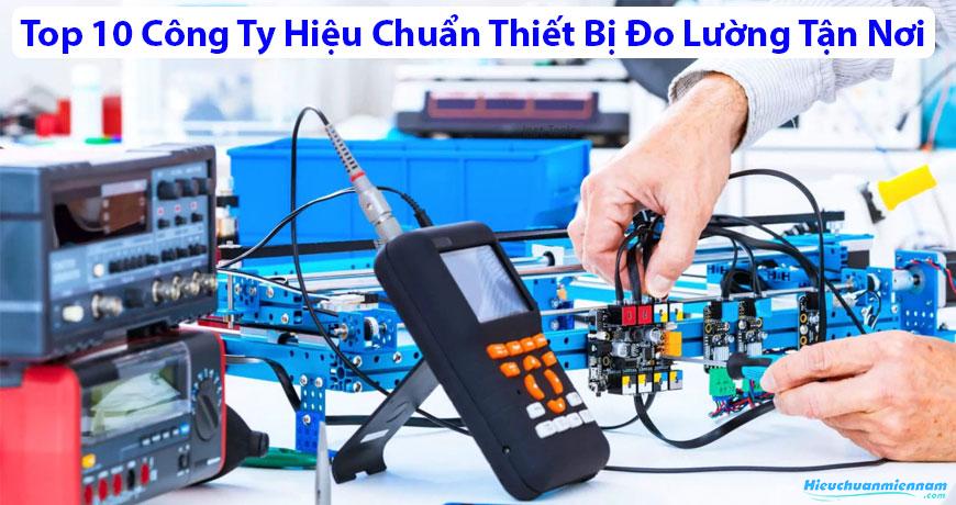 Top 10 Công Ty Hiệu Chuẩn Thiết Bị Đo Lường Tận Nơi Uy Tín